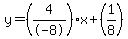 y=%284%2F-8%29x%2B%281%2F8%29