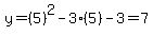 y=%285%29%5E2-3%285%29-3=7