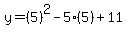 y=%285%29%5E2-5%285%29%2B11