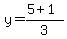 y=%285%2B1%29%2F3