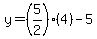 y=%285%2F2%29%284%29-5
