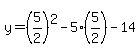 y=%285%2F2%29%5E2-5%285%2F2%29-14