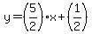 y=%285%2F2%29x%2B%281%2F2%29