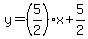 y=%285%2F2%29x%2B5%2F2
