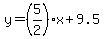 y=%285%2F2%29x%2B9.5