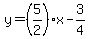 y=%285%2F2%29x-3%2F4