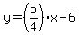 y=%285%2F4%29%2Ax-6