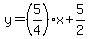 y=%285%2F4%29x%2B5%2F2