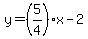 y=%285%2F4%29x-2