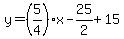 y=%285%2F4%29x-25%2F2%2B15