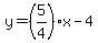 y=%285%2F4%29x-4