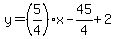 y=%285%2F4%29x-45%2F4%2B2