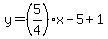 y=%285%2F4%29x-5%2B1