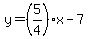 y=%285%2F4%29x-7
