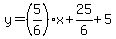 y=%285%2F6%29%2Ax%2B25%2F6%2B5