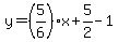 y=%285%2F6%29x%2B5%2F2-1
