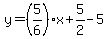 y=%285%2F6%29x%2B5%2F2-5