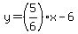 y=%285%2F6%29x-6