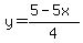 y=%285-5x%29%2F4