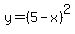 y=%285-x%29%5E2