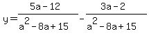 y=%285a-12%29%2F%28a%5E2-8a%2B15%29+-+%283a-2%29%2F%28a%5E2-8a%2B15%29