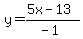 y=%285x-13%29%2F%28-1%29