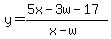 y=%285x-3w-17%29%2F%28x-w%29