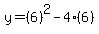 y=%286%29%5E2-4%286%29