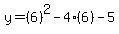 y=%286%29%5E2-4%286%29-5