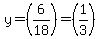 y=%286%2F18%29=%281%2F3%29