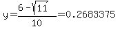 y=%286-sqrt%2811%29%29%2F10=0.2683375