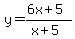 y=%286x%2B5%29%2F%28x%2B5%29