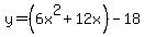 y=%286x%5E2%2B12x%29-18+