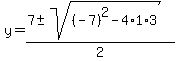 y=%287%2B-+sqrt%28%28-7%29%5E2-4%2A1%2A3%29%29%2F2