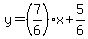 y=%287%2F6%29x%2B5%2F6