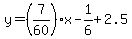 y=%287%2F60%29x-1%2F6%2B2.5