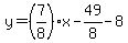 y=%287%2F8%29x-49%2F8-8