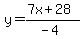 y=%287x%2B28%29%2F%28-4%29