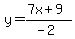 y=%287x%2B9%29%2F%28-2%29