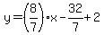 y=%288%2F7%29%2Ax-32%2F7%2B2