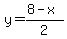 y=%288-x%29%2F2