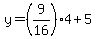 y=%289%2F16%29%2A4%2B5