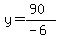y=%2890%29%2F%28-6%29