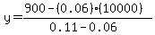 y=%28900-%280.06%29%2810000%29%29%2F%280.11-0.06%29