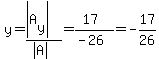 y=%28abs%28A%5By%5D%29%29%2F%28abs%28A%29%29=%2817%29%2F%28-26%29=-17%2F26
