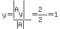 y=%28abs%28A%5By%5D%29%29%2F%28abs%28A%29%29=%282%29%2F%282%29=1