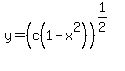 y=%28c%281-x%5E2%29%29%5E%281%2F2%29