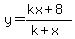 y=%28kx%2B8%29%2F%28k%2Bx%29