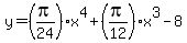 y=%28pi%2F24%29x%5E4%2B%28pi%2F12%29x%5E3-8