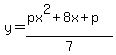 y=%28px%5E2%2B8x%2Bp%29%2F7